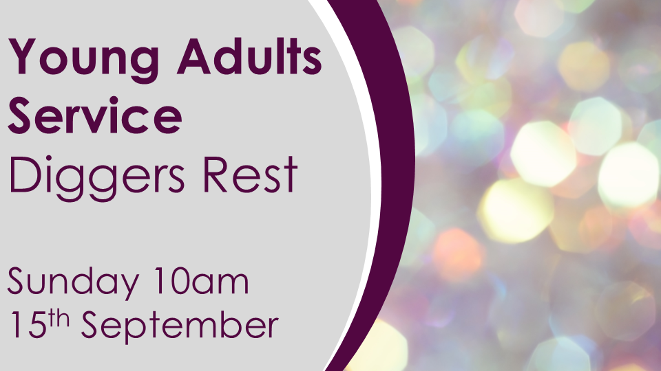 Young Adults Service  (Sun 15 Sep 2024)DIGGERS REST